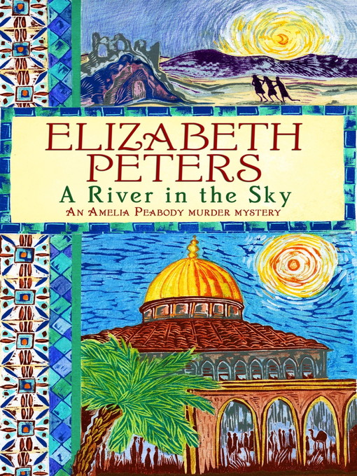 Title details for A River in the Sky by Elizabeth Peters - Available